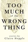 Too Much of the Wrong Thing