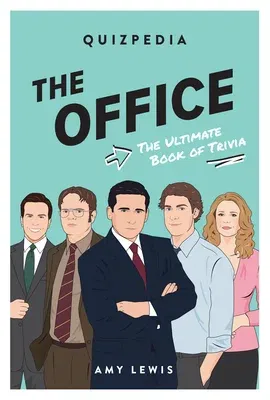 The Office Quizpedia: The Ultimate Book of Trivia