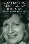 Contesting Australian History: Essays in Honour of Marilyn Lake