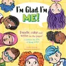 I'm Glad I'm Me: Celebrate the Joy of Being You!