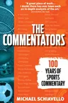 The Commentators: 100 Years of Sports Commentary