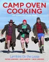 Camp Oven Cooking: The Complete Aussie Guide