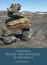 Rocks and Minerals of Nunavut (English)