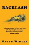 Backlash: A Compendium of Lore and Lies (Mostly Lies) Concerning Hunting, Fishing and the Out of Doors