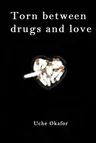 Torn Between Drugs and Love