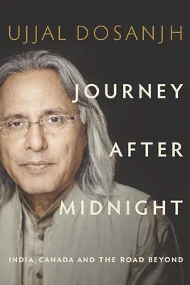 Journey After Midnight: India, Canada and the Road Beyond