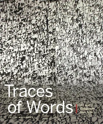 Traces of Words: Art and Calligraphy from Asia