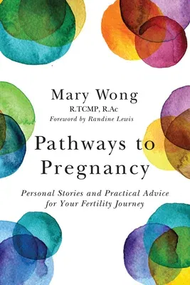 Pathways to Pregnancy: Personal Stories and Practical Advice for Your Fertility Journey