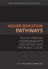 Higher Education Pathways: South African Undergraduate Education and the Public Good