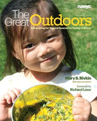 The Great Outdoors: Advocating for Natural Spaces for Young Children (Revised)