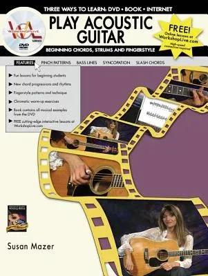 Play Acoustic Guitar -- Beginning Chords, Strums, and Fingerstyle: Three Ways to Learn: DVD * Book * Internet, Book & DVD [With Book]