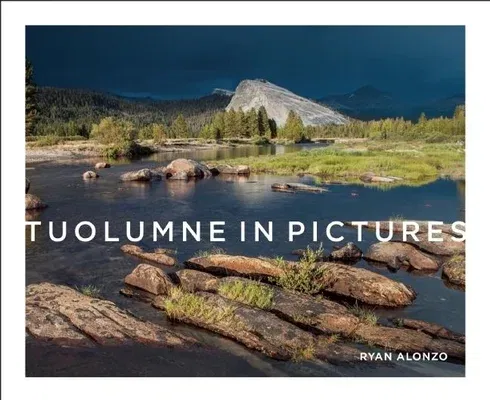 Tuolumne in Pictures