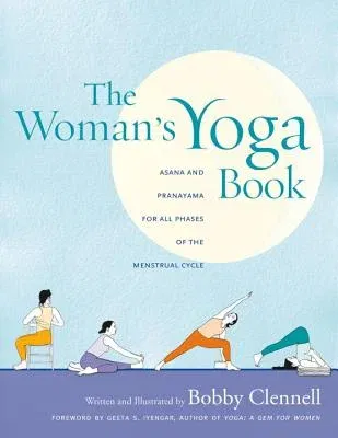 The Woman's Yoga Book: Asana and Pranayama for All Phases of the Menstrual Cycle