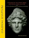 Classical Sculpture: Catalogue of the Cypriot, Greek, and Roman Stone Sculpture in the University of Pennsylvania Museum of Archaeology and