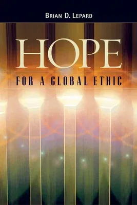 Hope for a Global Ethic: Shared Principles in Religious Scriptures