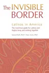 The Invisible Border: Latinos in America