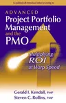 Advanced Project Portfolio Management and the Pmo: Multiplying Roi at Warp Speed