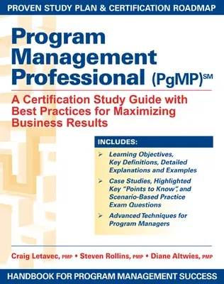 Program Management Professional (Pgmp): A Certification Study Guide with Best Practices for Maximizing Business Results