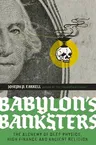 Babylon's Banksters: The Alchemy of Deep Physics, High Finance and Ancient Religion