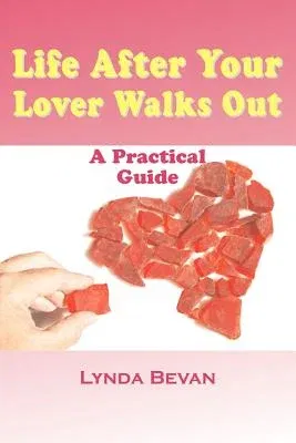 Life After Your Lover Walks Out: A Practical Guide