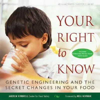 Your Right to Know: Genetic Engineering and the Secret Changes in Your Food [With DVD and Booklet] (Deluxe)