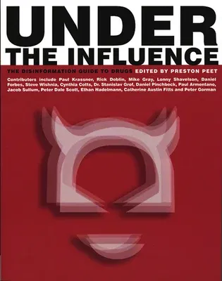 Under the Influence: The Disinformation Guide to Drugs