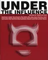 Under the Influence: The Disinformation Guide to Drugs