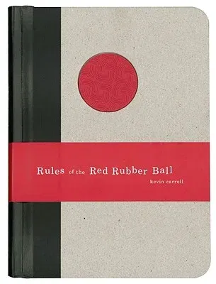 Rules of the Red Rubber Ball: Find and Sustain Your Life's Work