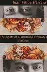 The Roots of a Thousand Embraces: Dialogues (Commemorative)