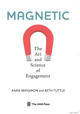 Magnetic: The Art and Science of Engagement