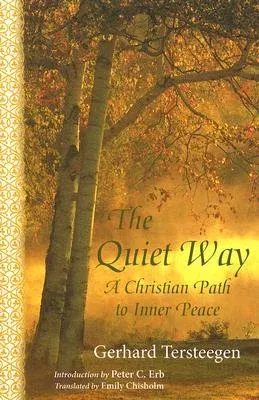 The Quiet Way: A Christian Path to Inner Peace