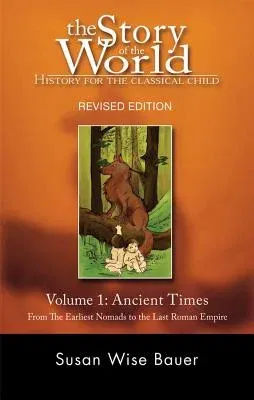 Story of the World, Vol. 1: History for the Classical Child: Ancient Times (Revised)