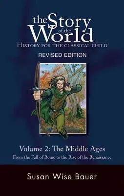 Story of the World, Vol. 2: History for the Classical Child: The Middle Ages (Revised)