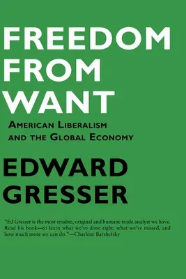 Freedom from Want: American Liberalism and the Global Economy