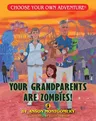 Your Grandparents Are Zombies