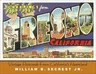 Greetings from Fresno: Vintage Postcards from California's Heartland