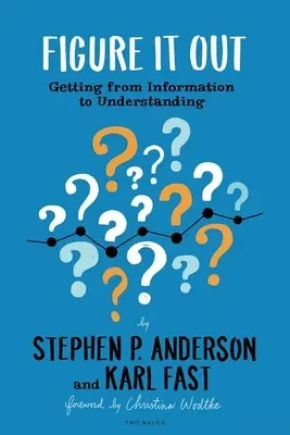 Figure It Out: Getting from Information to Understanding