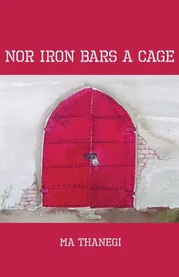 Nor Iron Bars a Cage