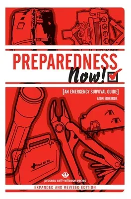 Preparedness Now!: An Emergency Survival Guide (Expanded, Revised)