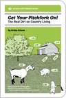 Get Your Pitchfork On!: The Real Dirt on Country Living