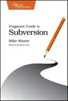 Pragmatic Guide to Subversion