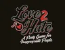 Love 2 Hate: A Party Game for Inappropriate People