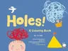 Holes!: A Coloring Book