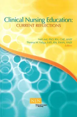 Clinical Nursing Education: Current Reflections