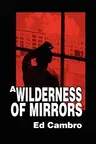 A Wilderness of Mirrors