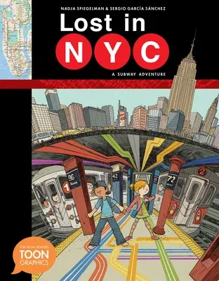 Lost in Nyc: A Subway Adventure: A Toon Graphic