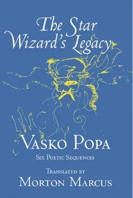 The Star Wizard's Legacy: Six Poetic Sequences