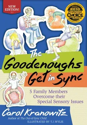 The Goodenoughs Get in Sync: 5 Family Members Overcome Their Special Sensory Issues (Revised)