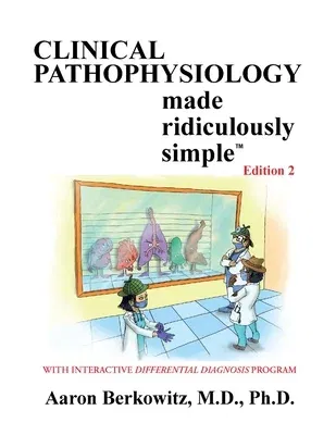 Clincal Pathophysiology Made Ridiculously Simple