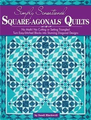 Simply Sensational Square-Agonals Quilts